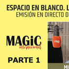 ESPACIO EN BLANCO, Los mundos ocultos - Con Miguel Blanco ( PARTE 1 )