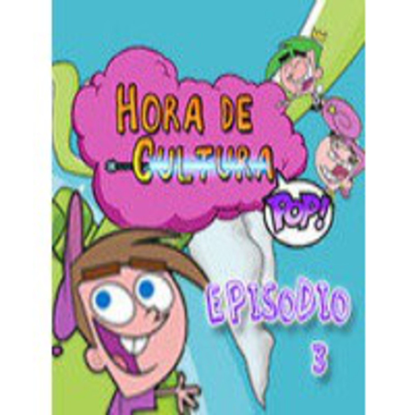 Hora de Cultura POP! Episodio 3 episode artwork