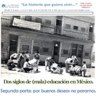 Historia de la (mala) educación en México. 2a. parte