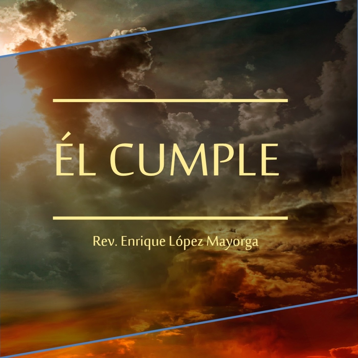 20160717 Él cumple - Rev. Enrique López M episode artwork
