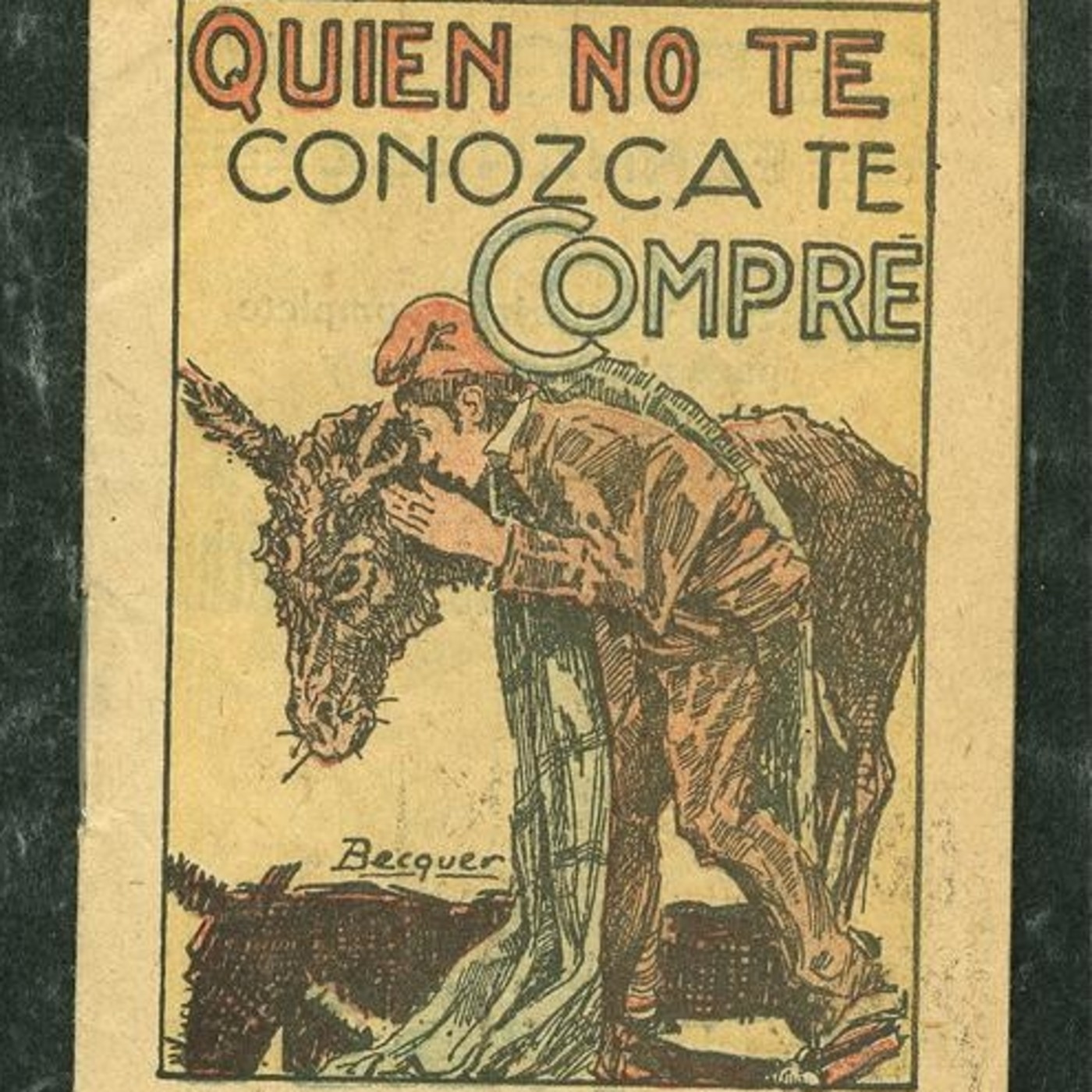 Quien No Te Conozca Que Te Compre * Juan Valera