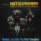 La Era del MetaloSaurio (Edicion 310) - Post Black Metal Vol 2