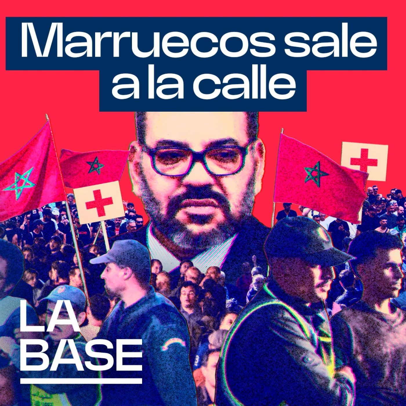 La Base 6x19 | Históricas protestas en Marruecos contra el régimen de Mohamed VI