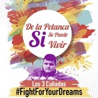 Los 3 Cuñados programa 79 - Fight for your dreams