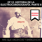 EP 12. Historia de la electrocardiografía. Parte 2