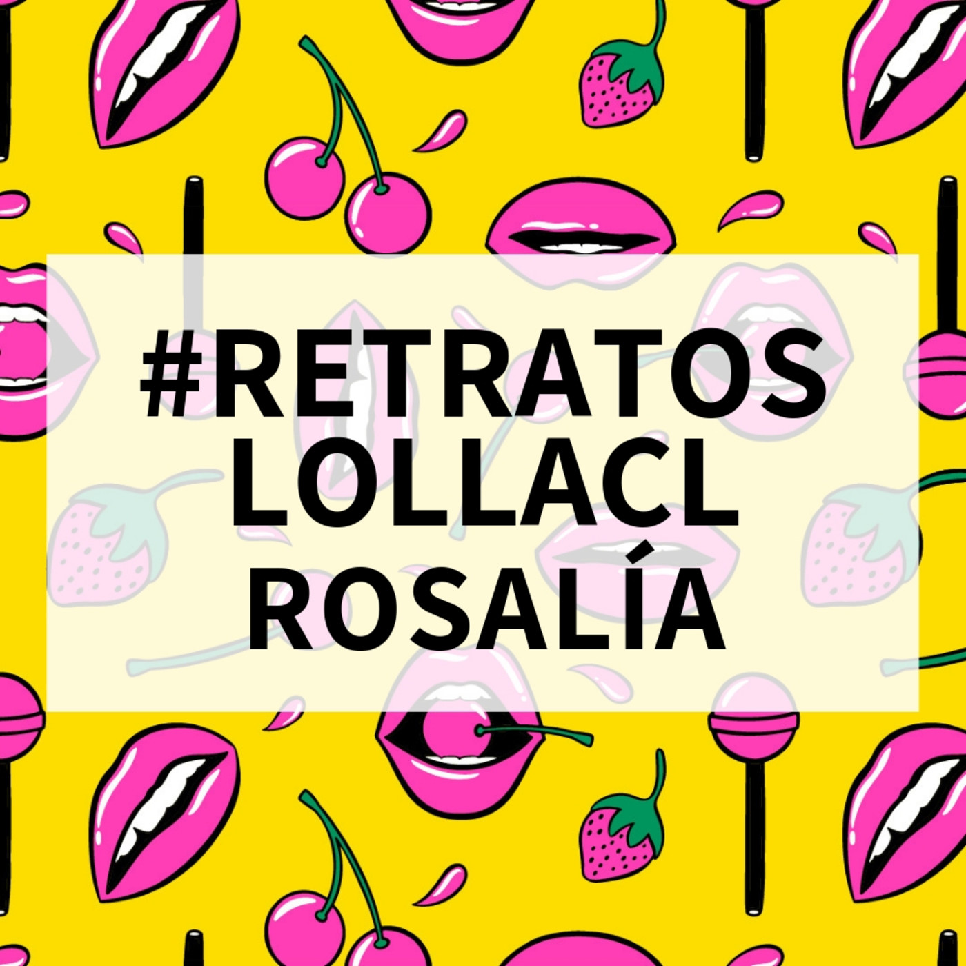 #RetratosLollaCL, Rosalía episode artwork