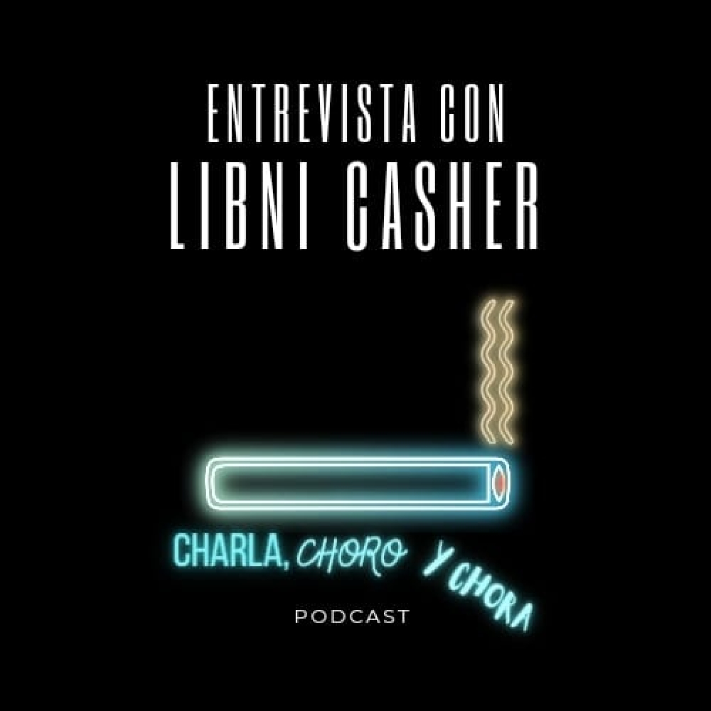 Charla, Choro y Chora Podcast