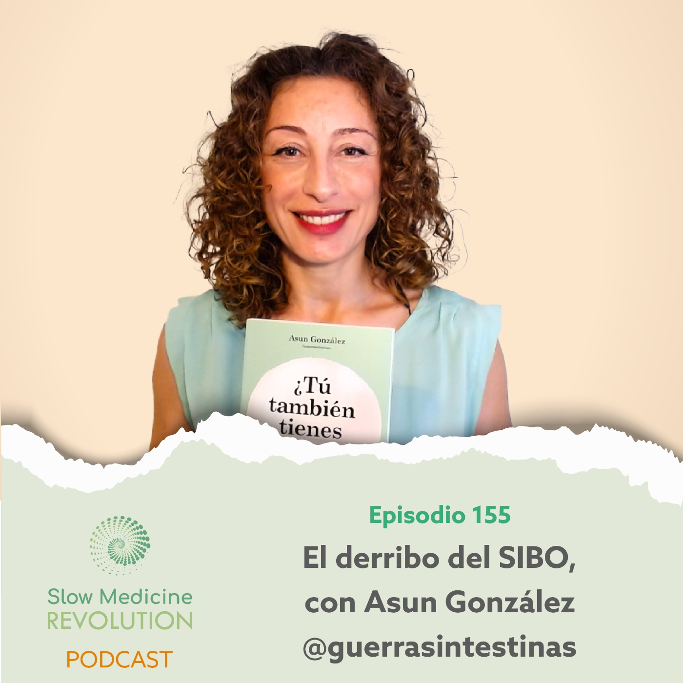 155 - El derribo del SIBO, con Asun González @guerrasintestinas