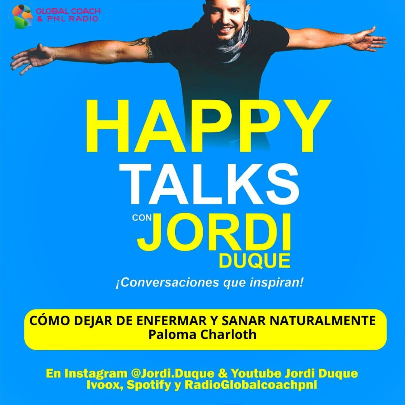 @jordiduque‬ CÓMO DEJAR DE ENFERMAR Y SANAR NATURALMENTE? HAPPY TALKS Invitada ‪@Paloma.Charloth‬