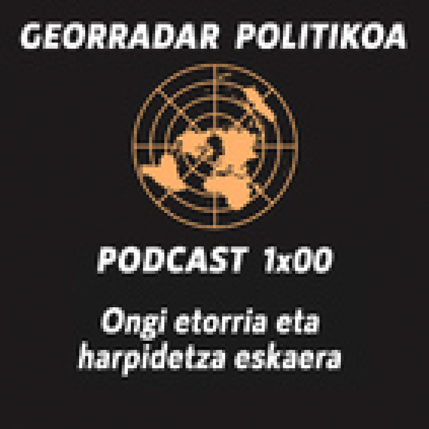 GP 1x00. Georradar Politikoa. Aurkezpena eta Ongi etorria episode artwork