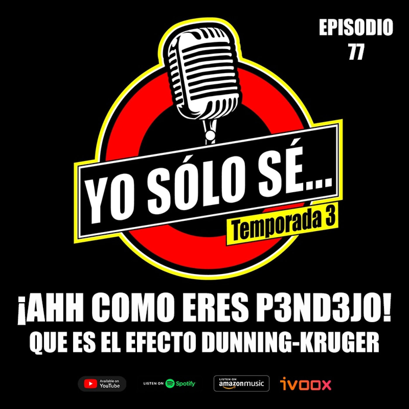  EP. 77: ¡AHH COMO ERES P3ND3JO! QUE ES EL EFECTO DUNNING-KRUGER  