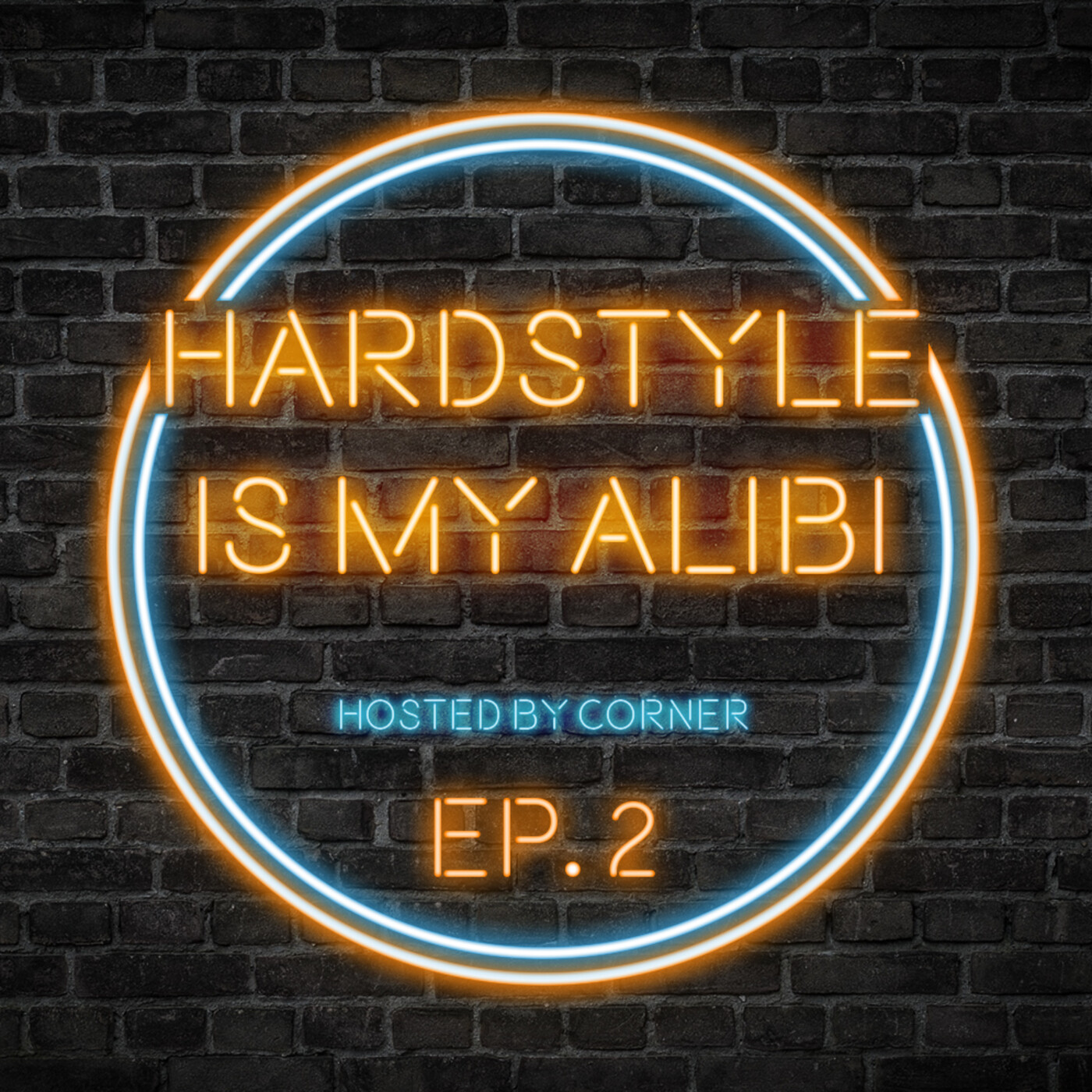 Hardstyle is my Alibi Ep. 2