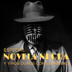 ESPECIAL NOVELA NEGRA Y TIPOS DUROS CON SOMBRERO - Raymond Chandler, Ismael Martínez Biurrun, Marc R. Soto