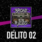 Bronx Radio - Delito 02