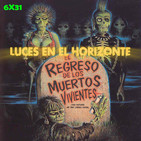 Leeh 6X31: EL REGRESO DE LOS MUERTOS VIVIENTES