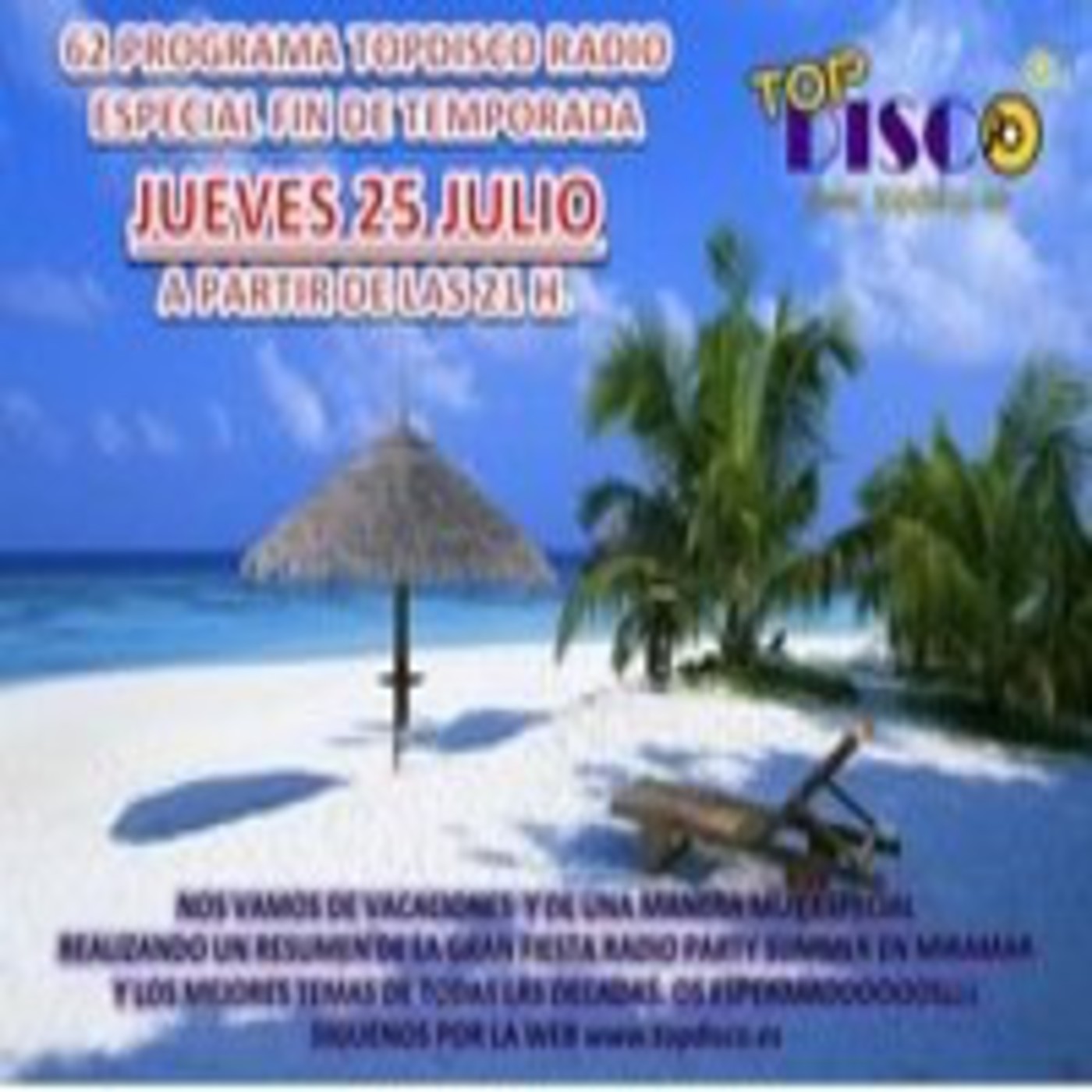 62 Programa Fin de Temporada Topdisco Radio Special Entrevistas Radio Party Summer. 25.07.2013 episode artwork