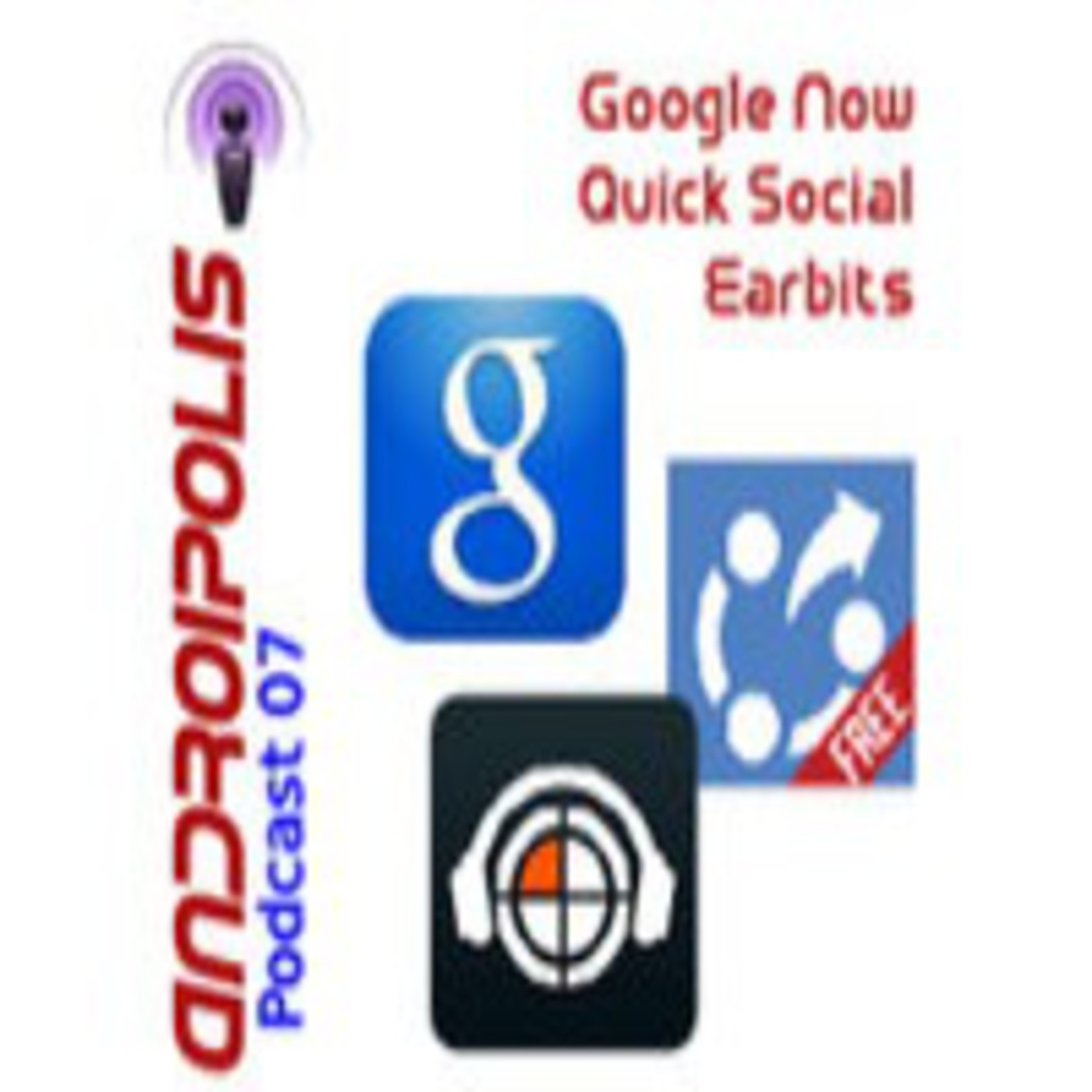 Podcast 07 - Desactivar Google Now. Quick Social y Earbits