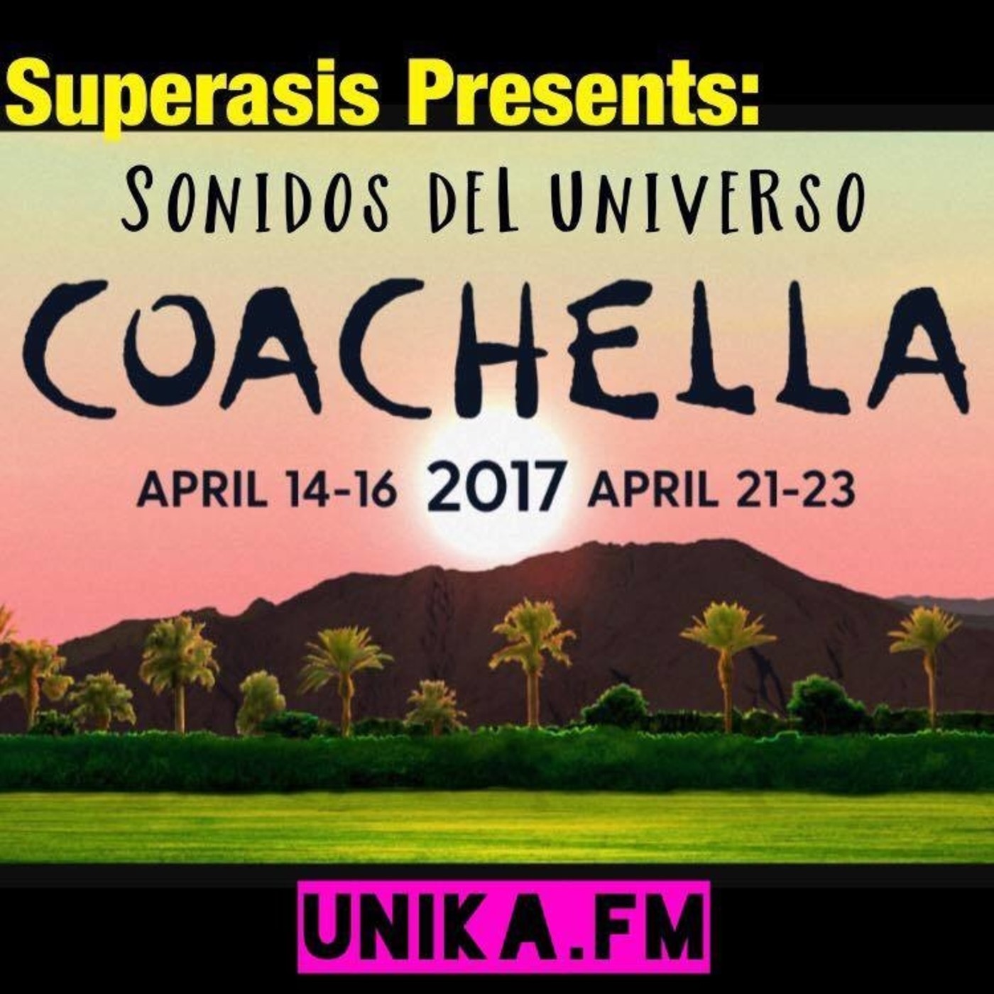 235.-Sonidos Del Universo@Coachella 2017, Indio,California, RadioLive by Superasis.21.04.2017 episode artwork