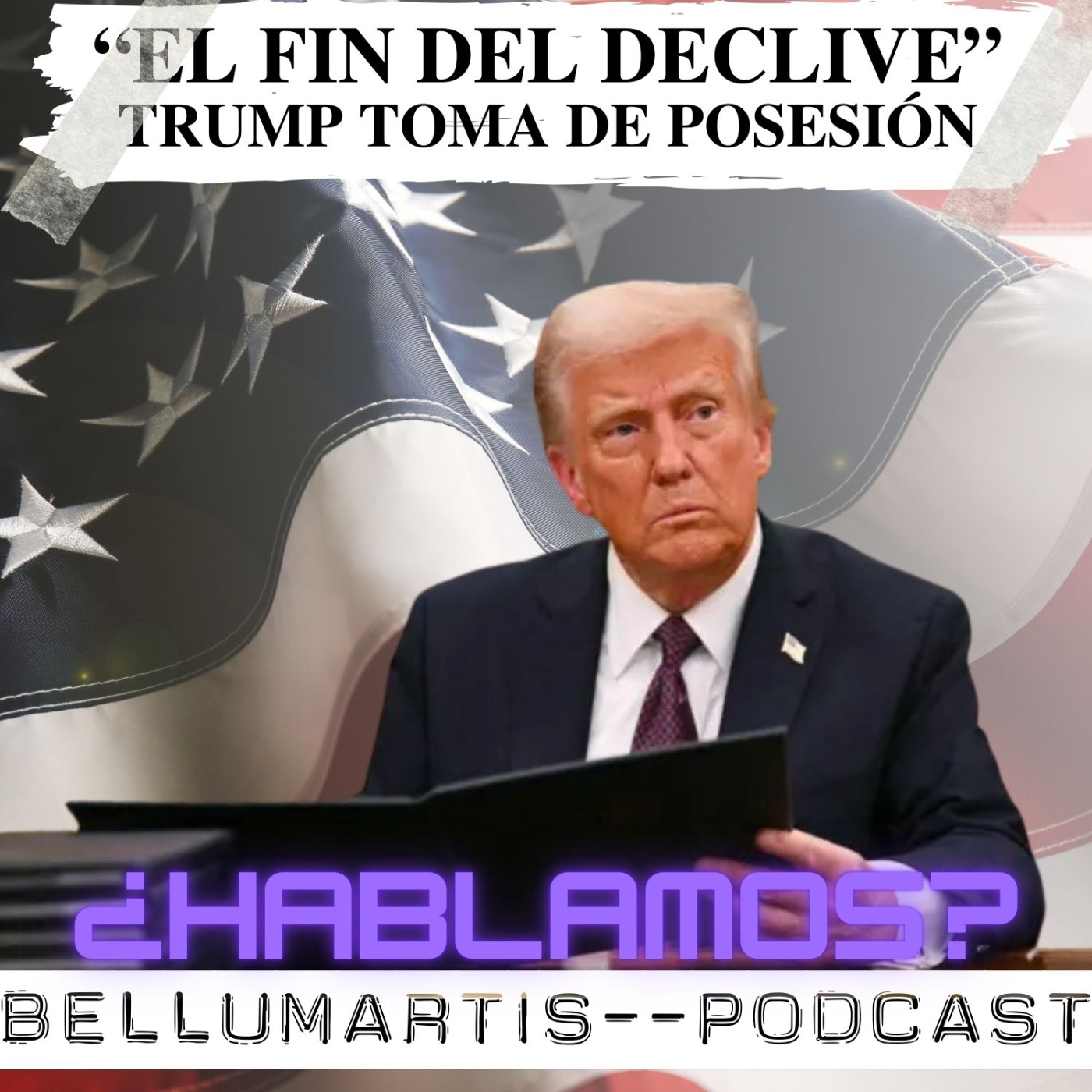 “EL FIN DEL DECLIVE ESTADOUNIDENSE”: la toma de poder de Trump y su plan geopolítico ¿Hablamos?
