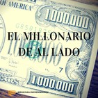 #032 – El Millonario de al Lado