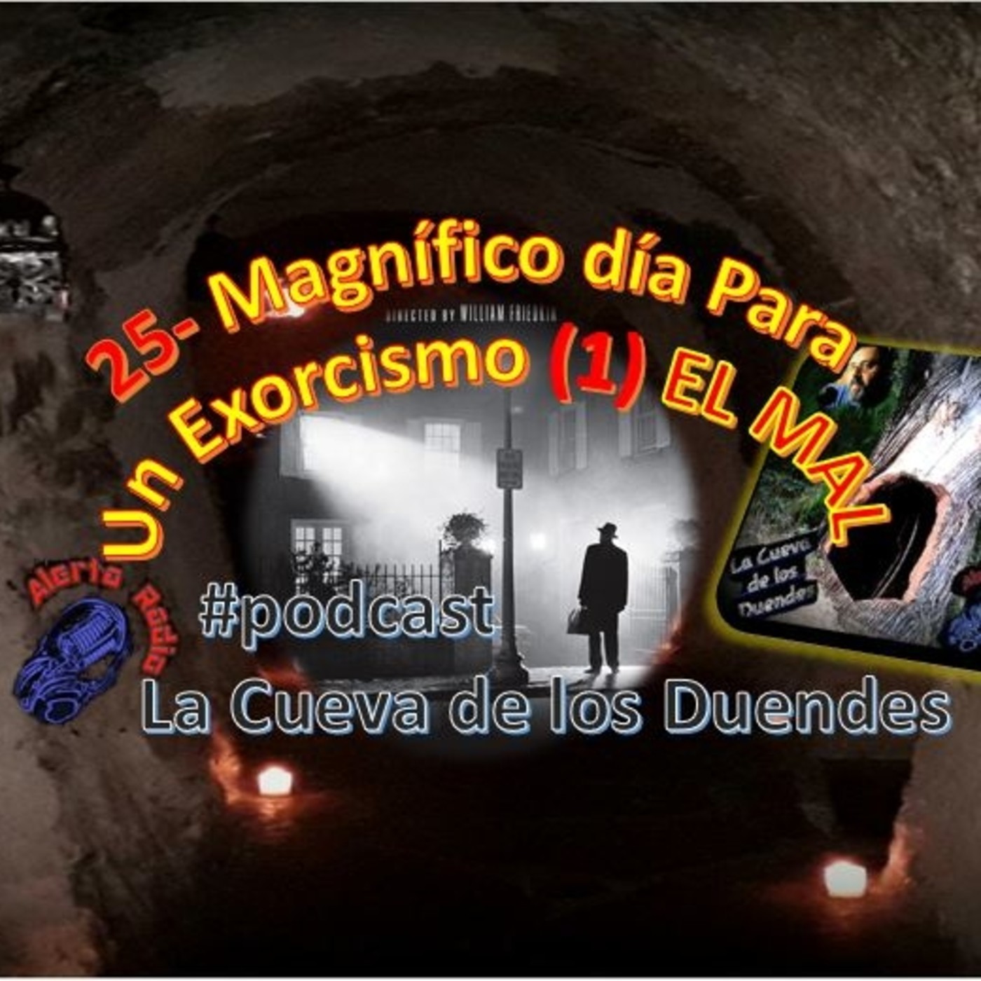 La Cueva de los Duendes 25 Magnífico Día Para Un EXORCISMO... (1) EL MAL