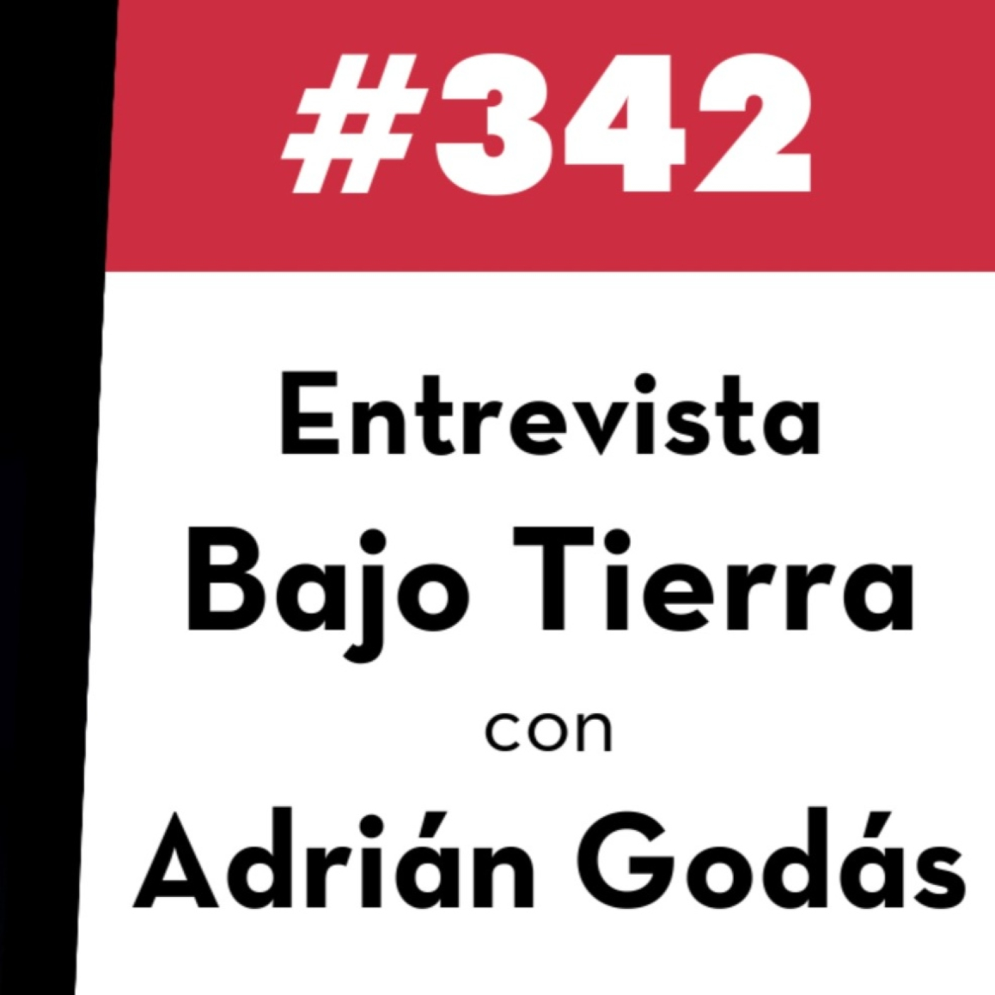 342. Entrevista Bajo Tierra con Adrián Godás
