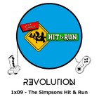 Revolution Podcast - 1x09 - The Simpsons Hit & Run