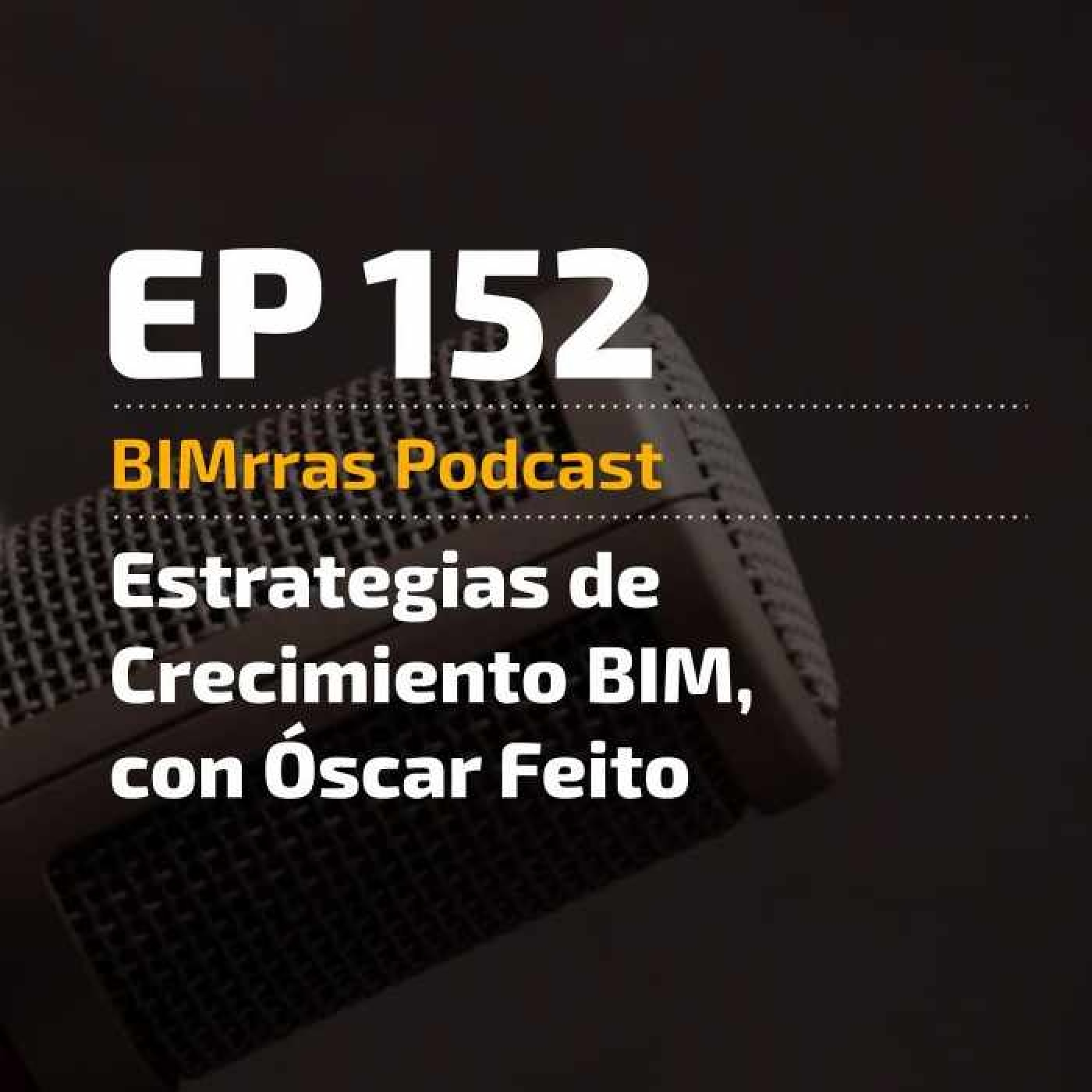152 Estrategias de Crecimiento BIM con Óscar Feito