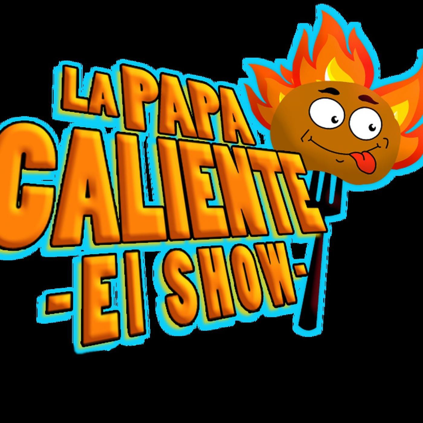 Show la papa caliente 31 mayo 2016