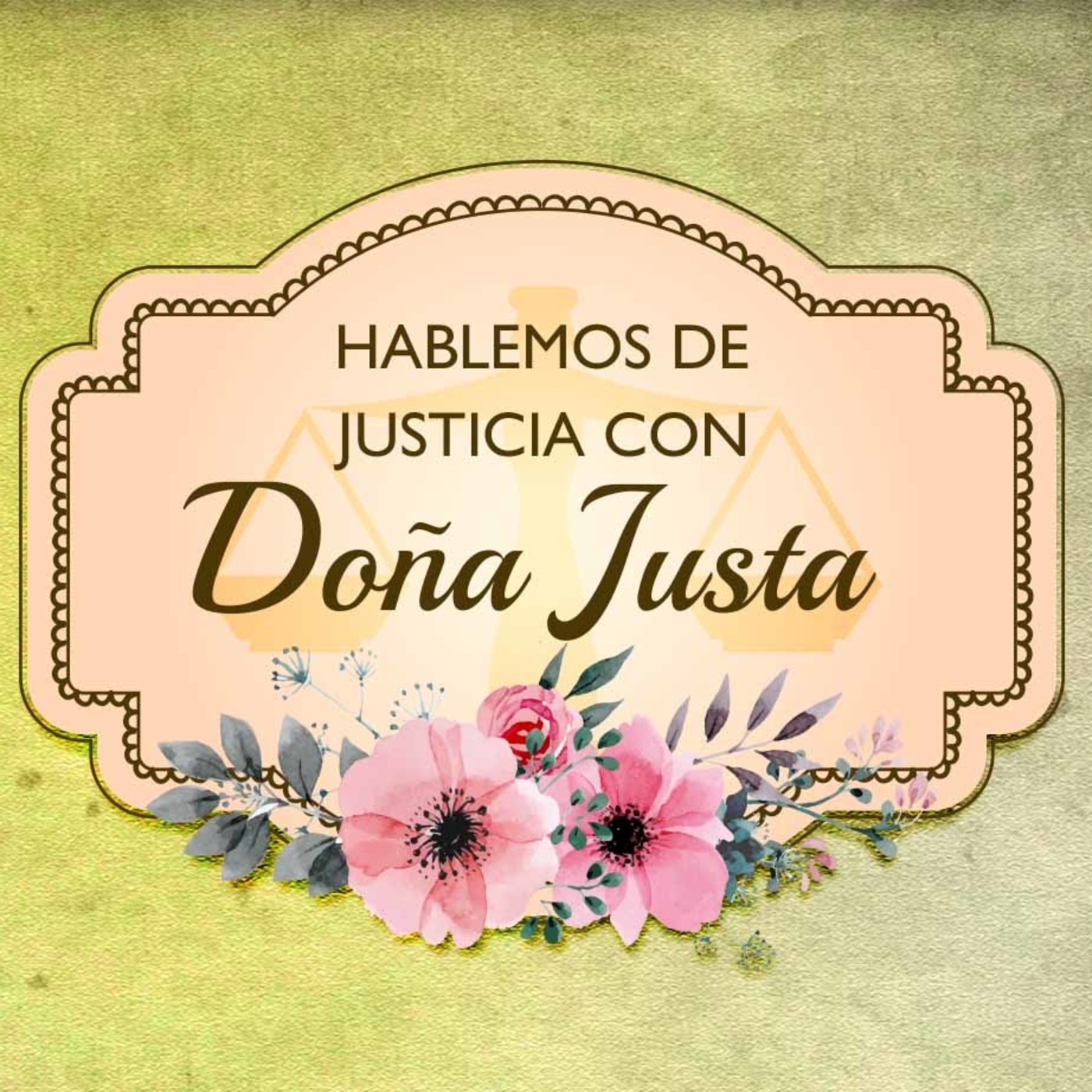 HABLEMOS DE JUSTICIA CON  DOÑA JUSTA