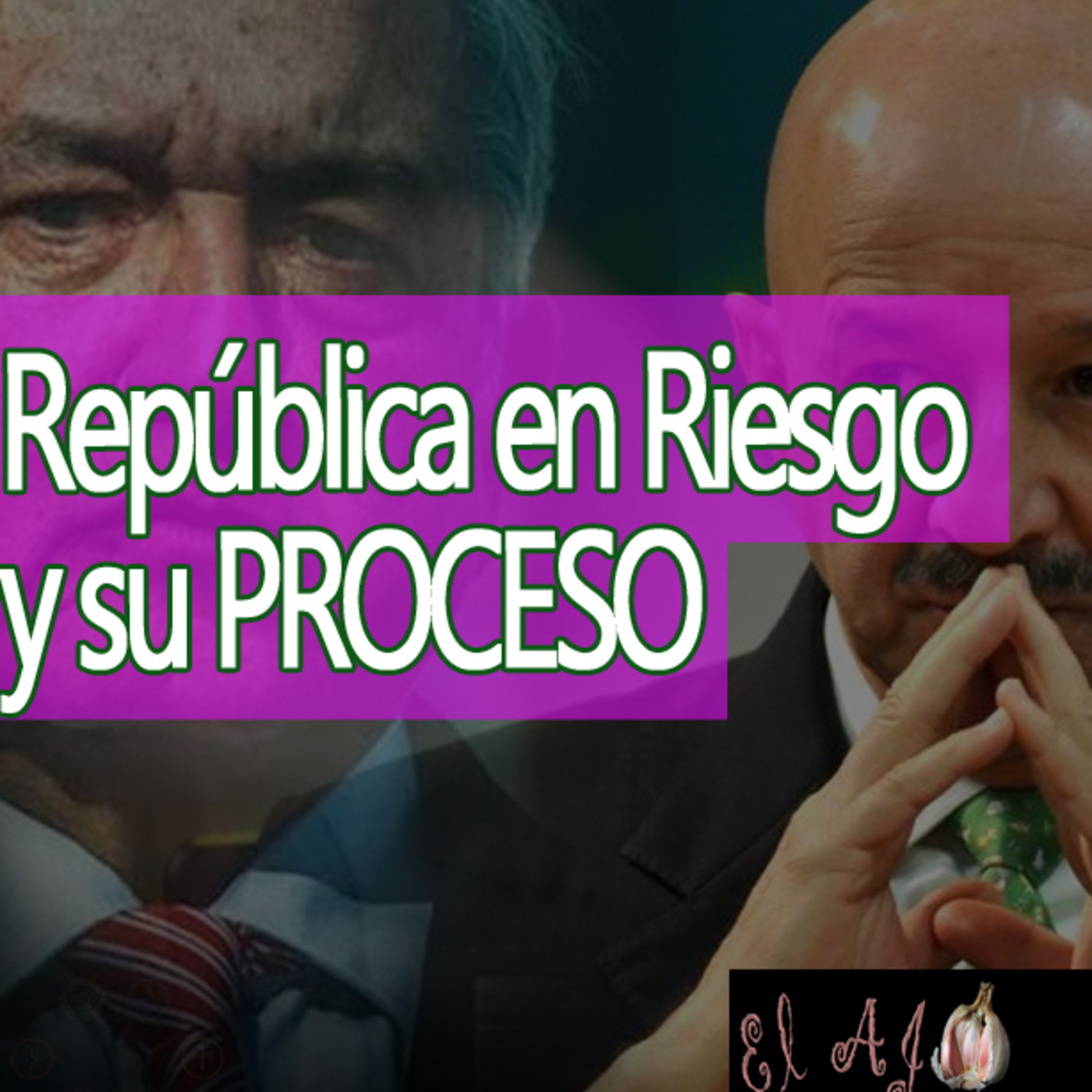 El Ajo AMLO República en Riesgo y su PROCESO (¿Y la crítica o a él no?) episode artwork