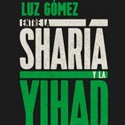 Luz Gómez - "Entre la Sharia y la Yihad"