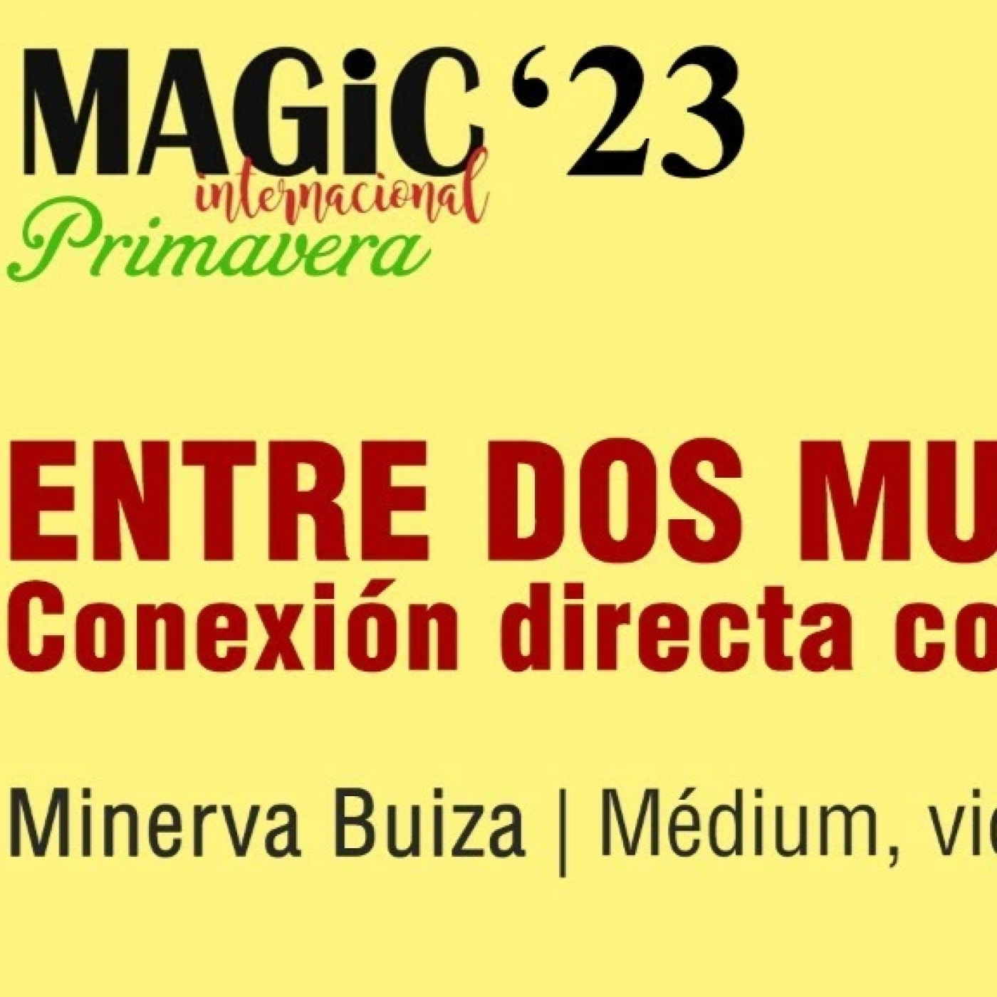 ENTRE DOS MUNDOS, Conexión con tus Guías - Minerva Buiza ( Magic'23 Primavera )