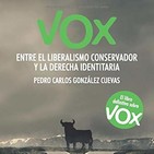 Vox: Entre el liberalismo conservador y la derecha identitaria