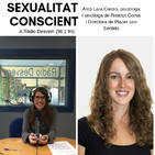 VIURE LA SEXUALITAT CONSCIENT amb Lara Castro psicòloga i sexòloga de l'Institut Gomà i Directora de Placer Con Sentido