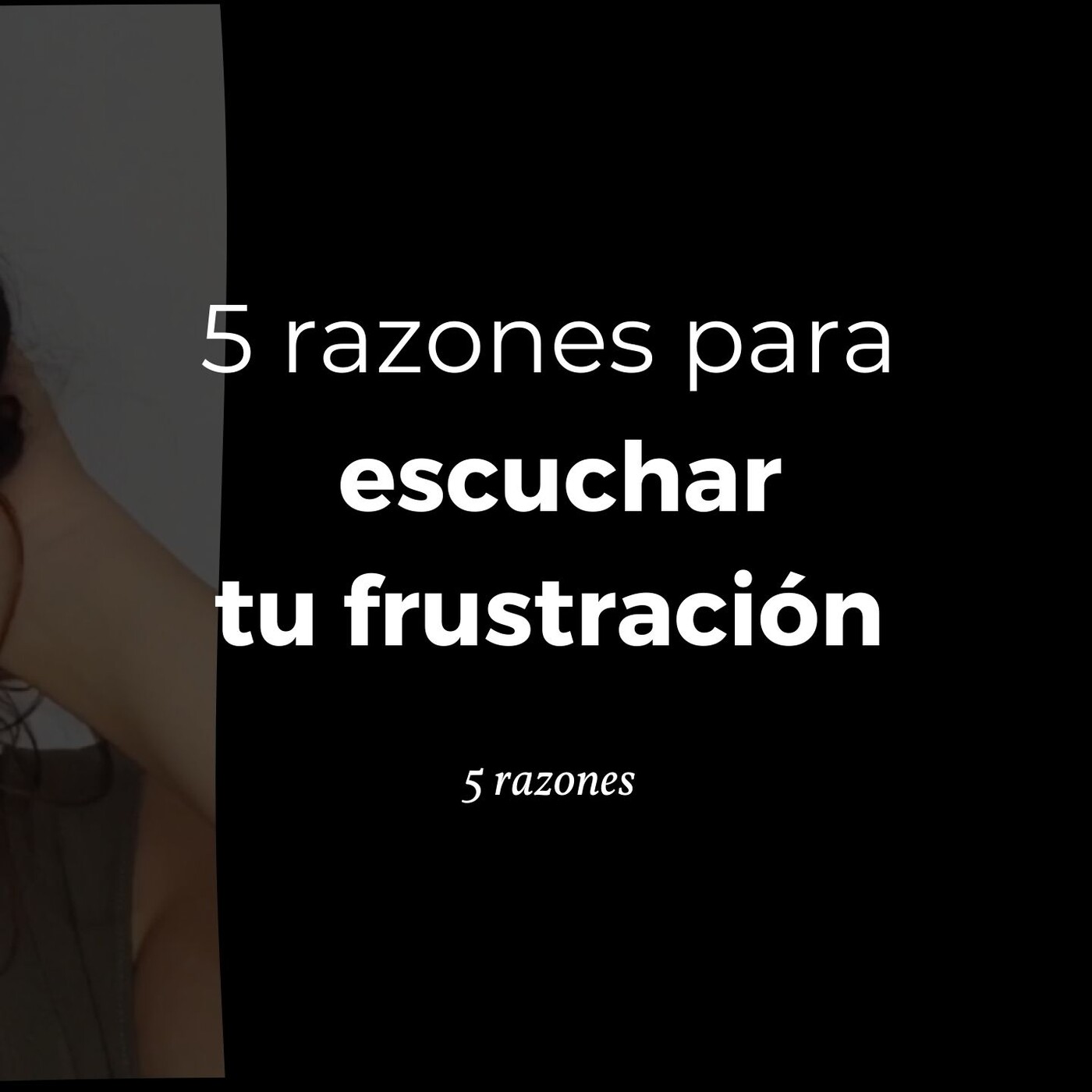5 razones para escuchar tu frustración episode artwork
