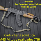Crossover NdG y PTMyA, Cartuchería sovietica M43 vs 7N6