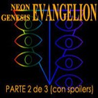 especial Neon Genesis EVANGELION parte 2 de 3
