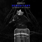 Episodio 1: Hereditary (La Herencia del Diablo) / Bienvenidos a Persephonia
