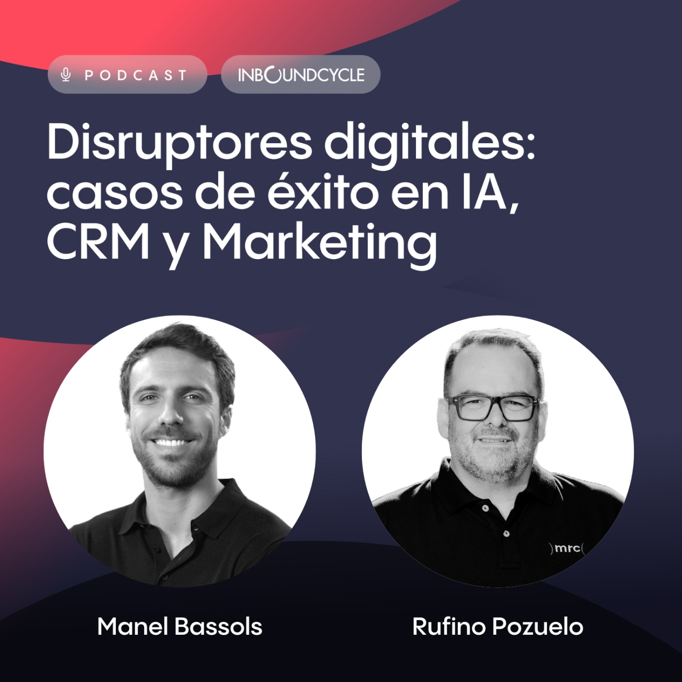 #259 - Rufino Pozuelo, CEO en MRC Training - Potenciando el talento humano: Cómo MRC transforma empresas desde dentro
