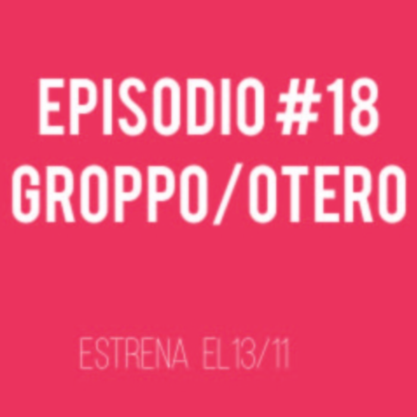 A persiana baja Episodio #18 groppo/otero