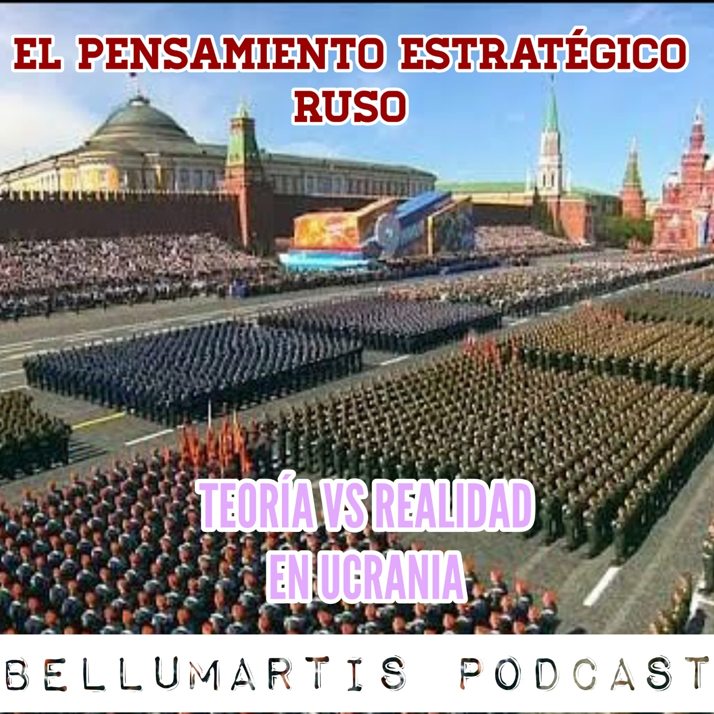 EL PENSAMIENTO ESTRATÉGICO RUSO. Teoria VS Realidad en la Guerra de Ucrania ** Will Pulido **