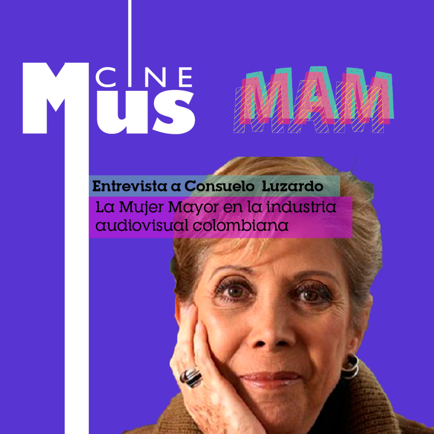 Ep 10: Consuelo Luzardo y el rol de la mujer mayor en la industria audiovisual