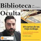 40 cartas de un viejo teólogo, con Rubén Legidos