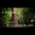 Archivos V: O silencio do avó (parte 5)