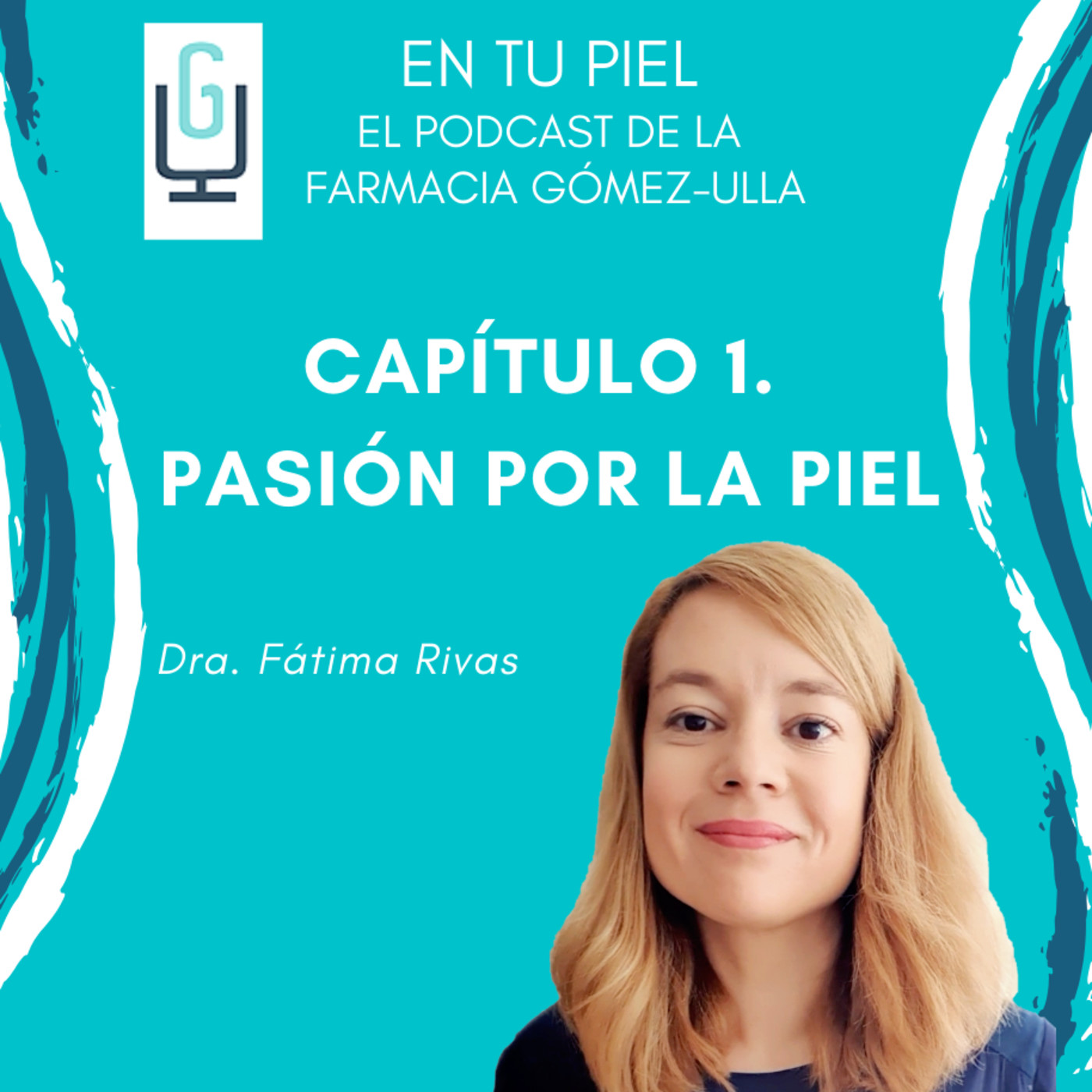 En tu Piel: El Podcast de Farmacia Gómez-Ulla