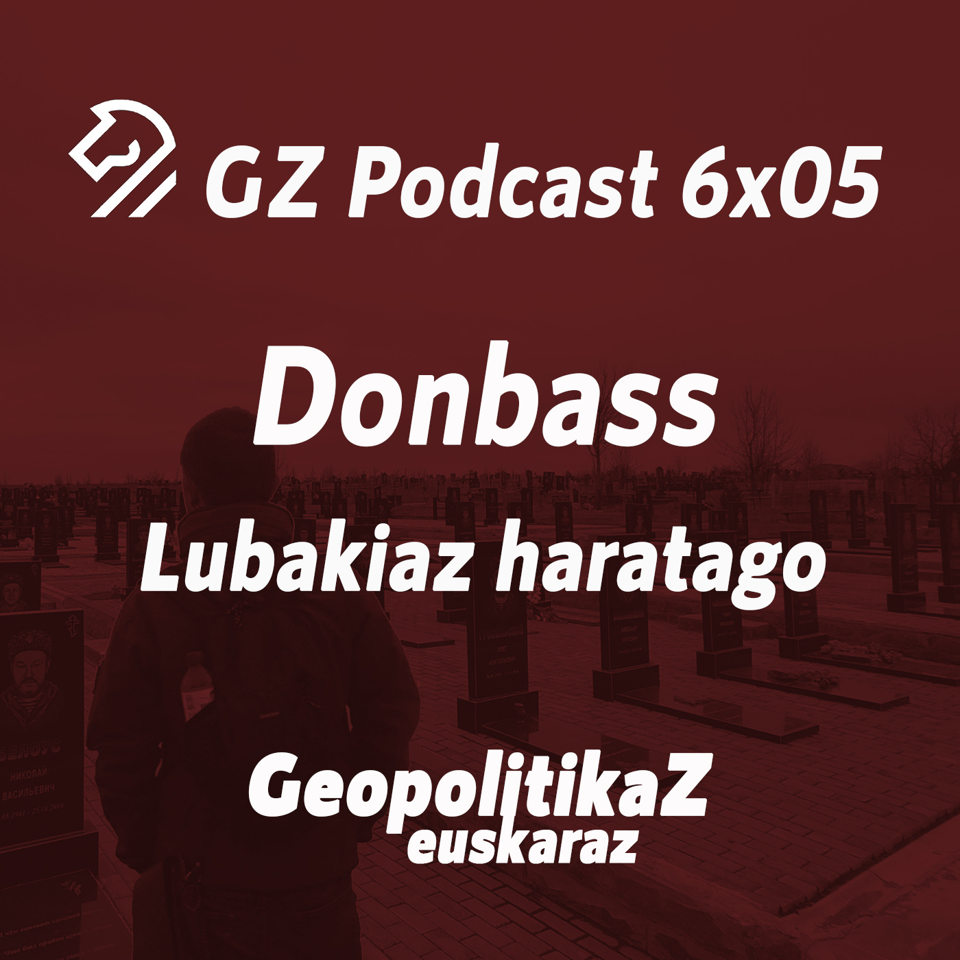 GZP 6x05 DONBASS. Lubakiaz haratago episode artwork