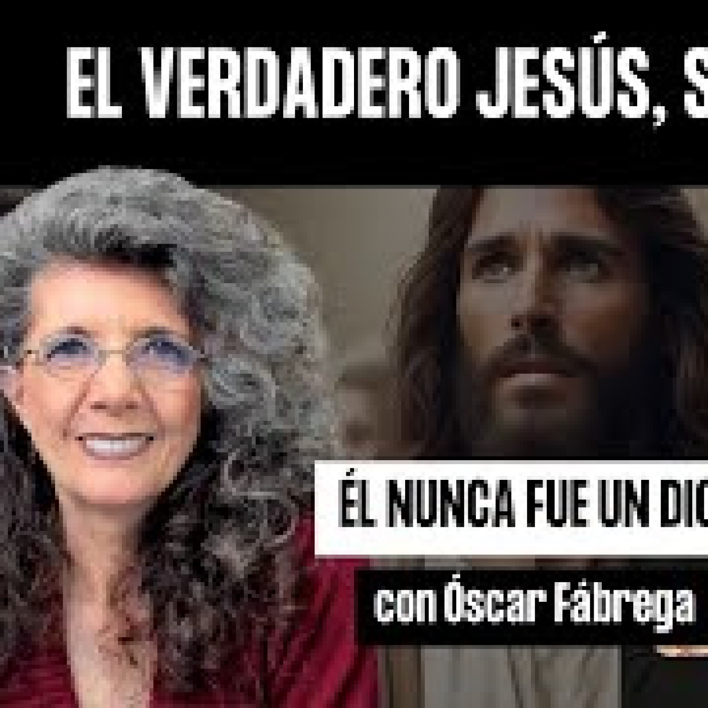 EL VERDADERO JESUS, SU HISTORIA ÉL NUNCA FUE UN DIOS con Óscar Fábrega episode artwork