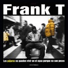 Globo FM - 20 años de "Los pájaros no pueden vivir en el agua porque no son peces", de Frank T