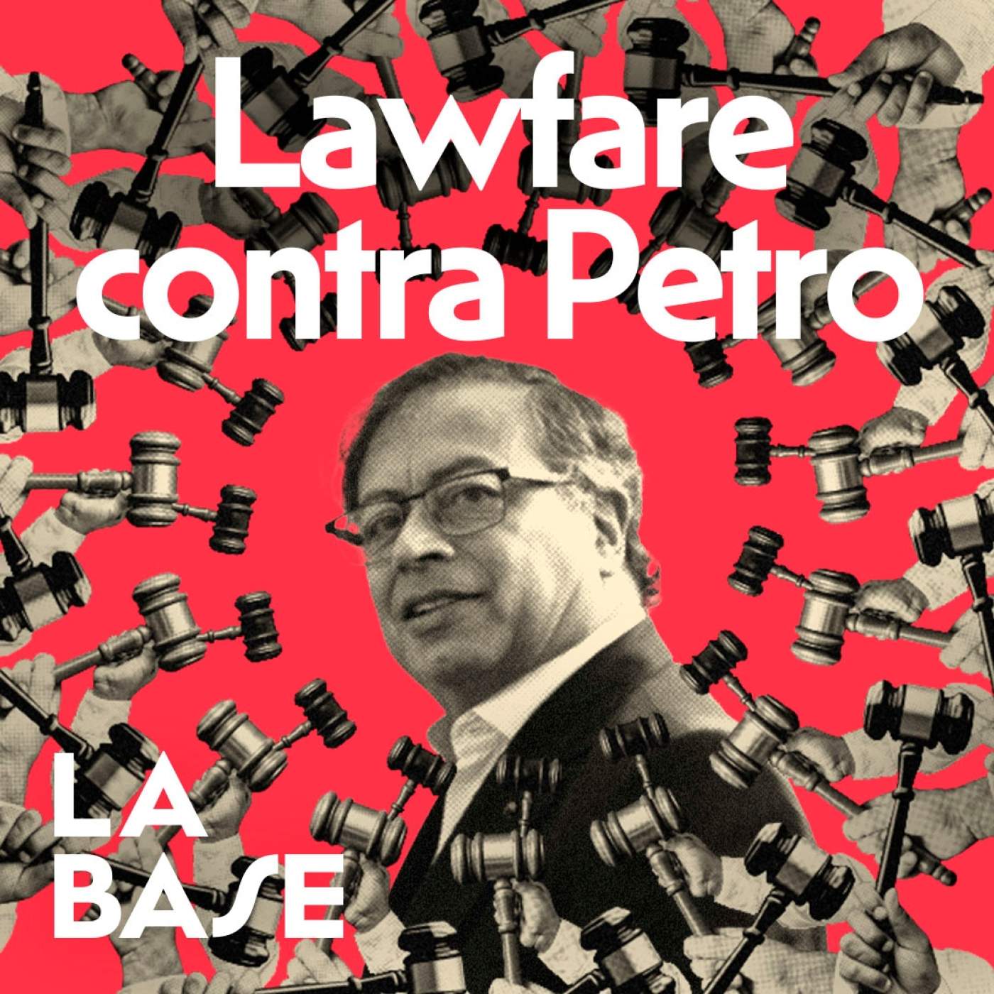 La Base 4x82 | La mafia judicial contra Gustavo Petro